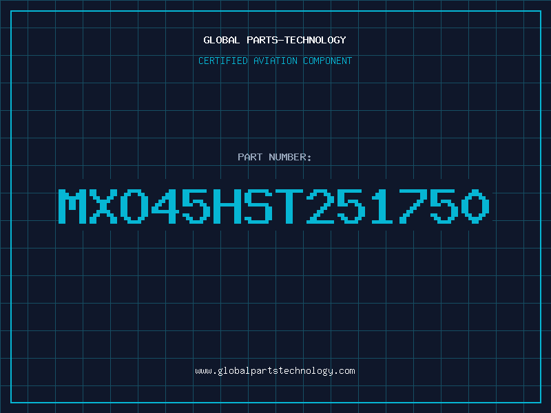 Aviation Part MXO45HST251750