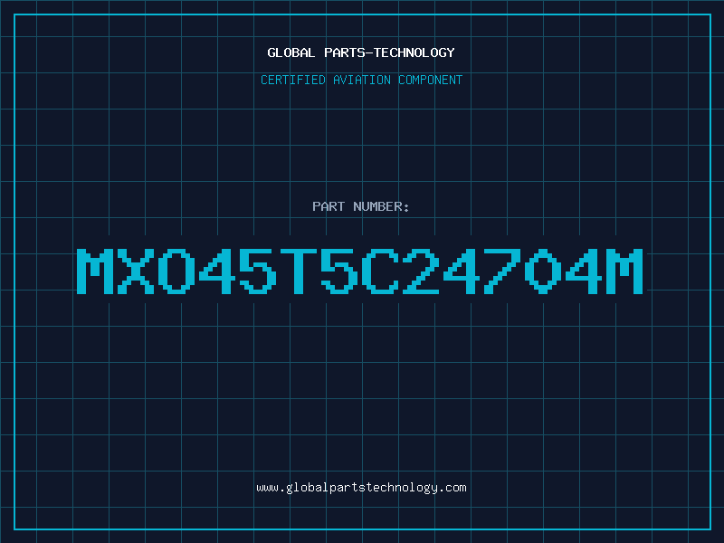 Aviation Part MXO45T5C24704M