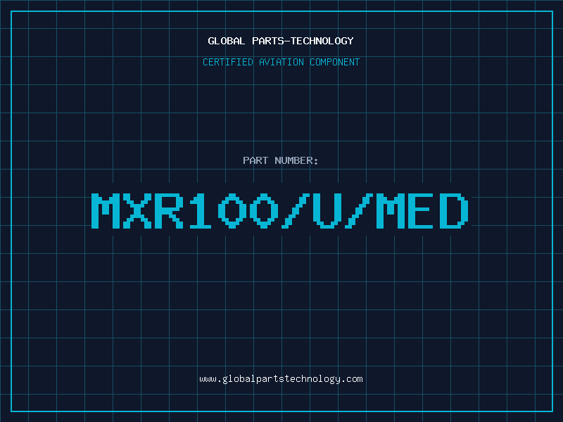 Aviation Part MXR100/U/MED