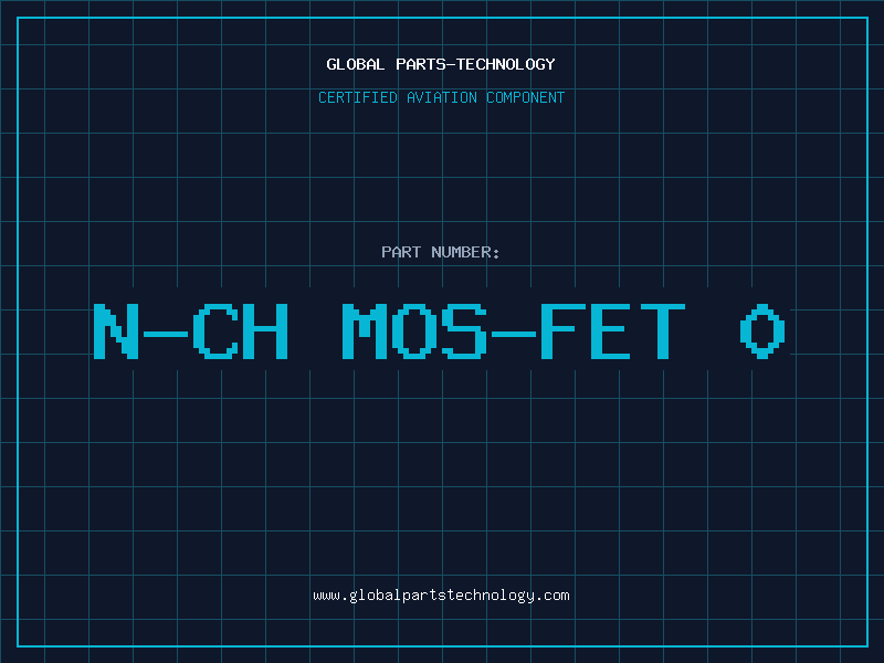 Aviation Part N-CH MOS-FET 0