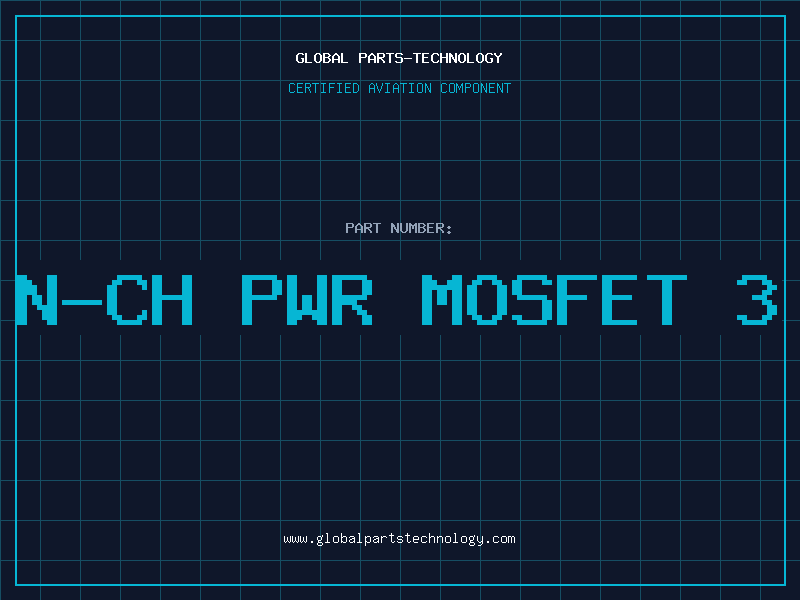 Aviation Part N-CH PWR MOSFET 3