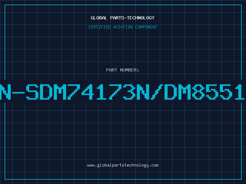 Aviation Part N-SDM74173N/DM8551