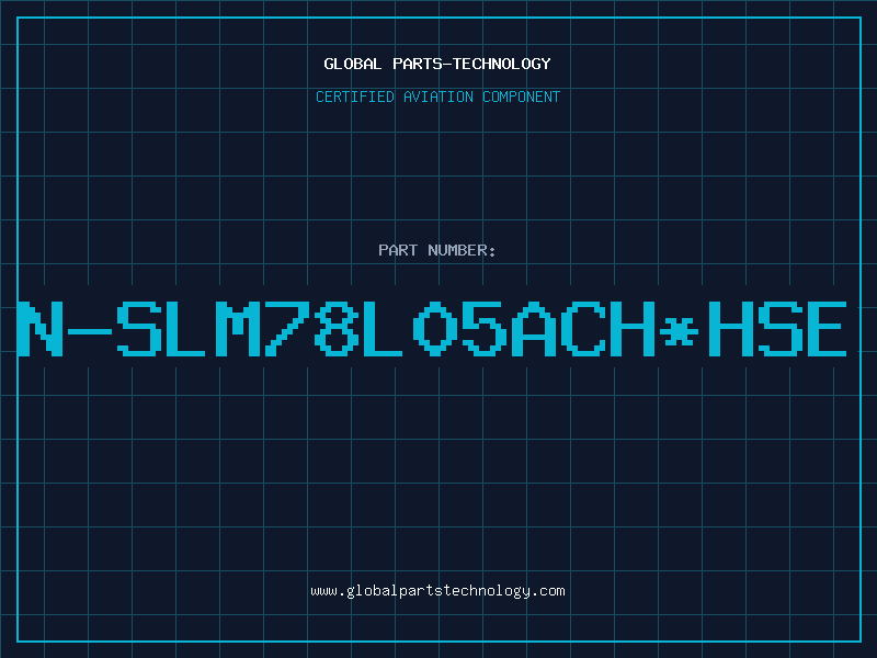 Aviation Part N-SLM78L05ACH*HSE