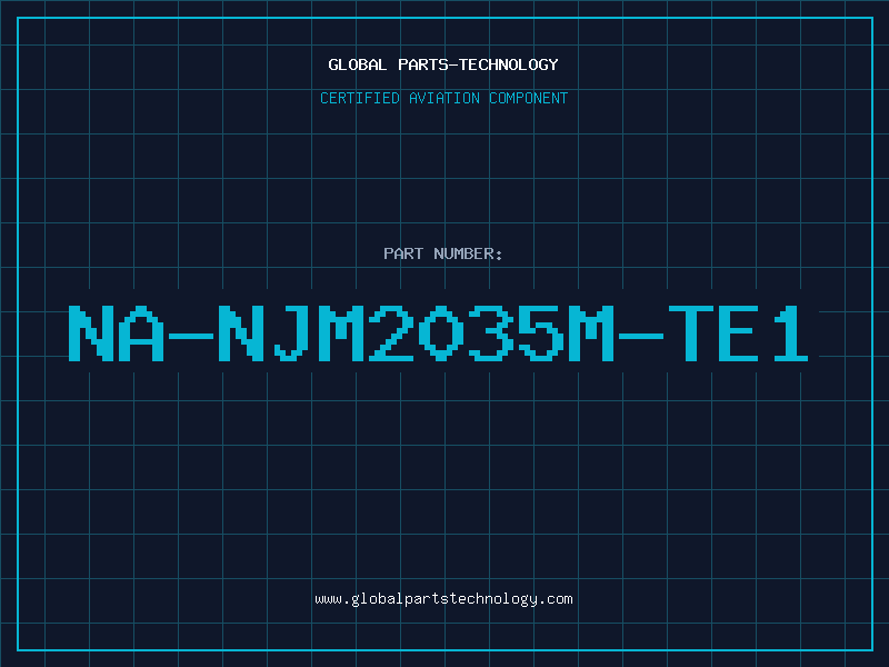 Aviation Part NA-NJM2035M-TE1