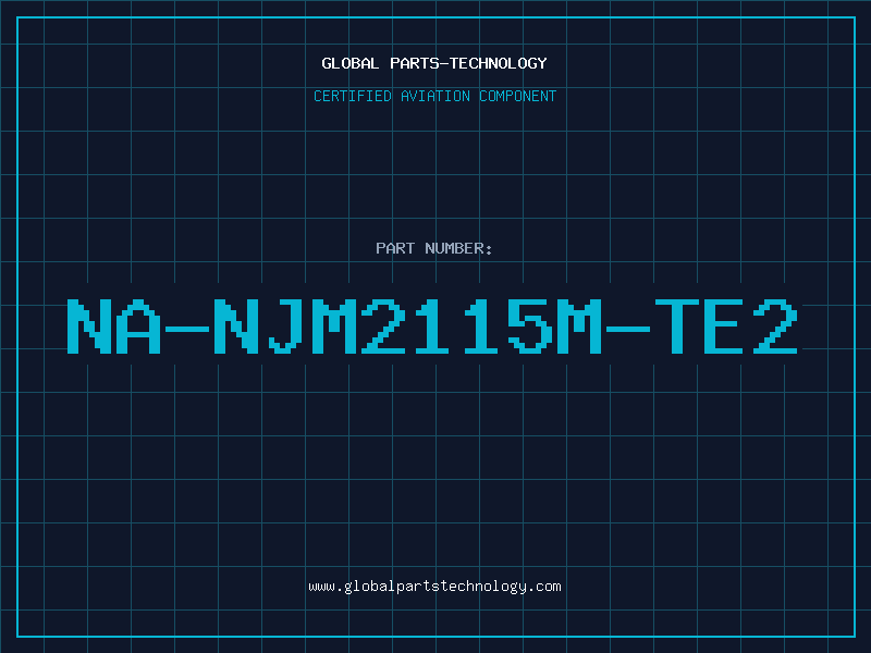 Aviation Part NA-NJM2115M-TE2