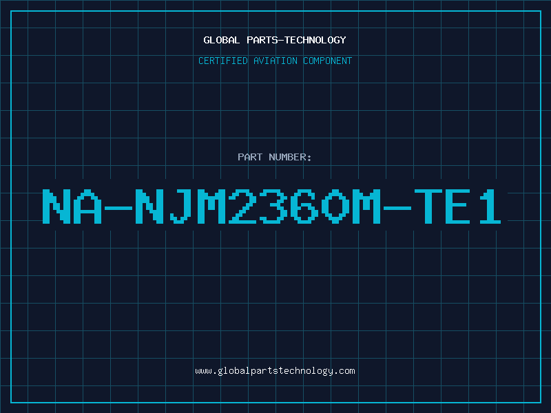 Aviation Part NA-NJM2360M-TE1
