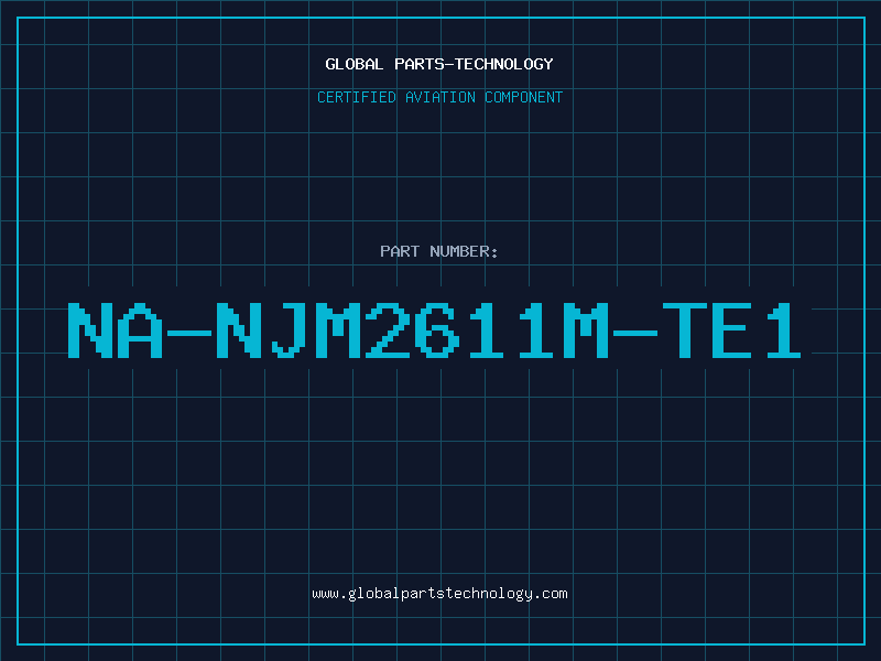 Aviation Part NA-NJM2611M-TE1