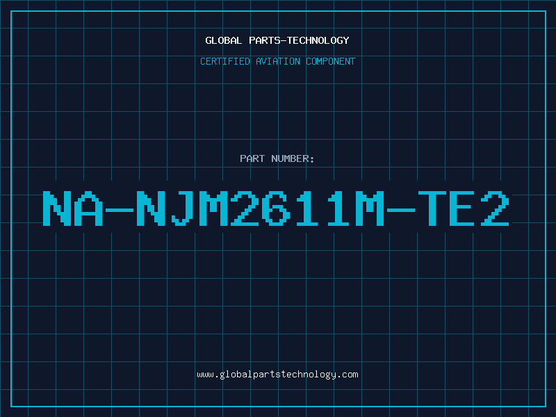 Aviation Part NA-NJM2611M-TE2