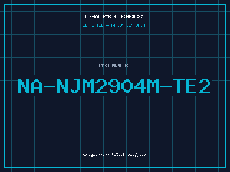 Aviation Part NA-NJM2904M-TE2