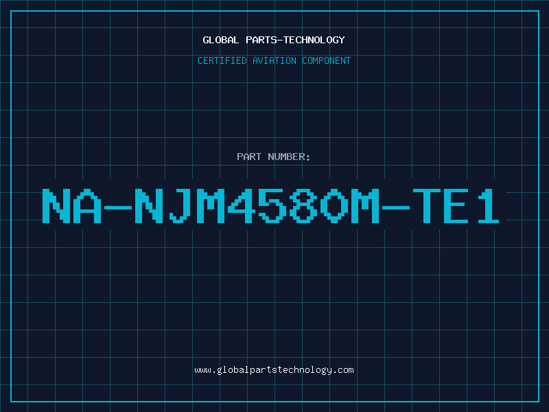 Aviation Part NA-NJM4580M-TE1