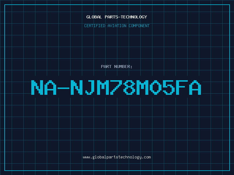 Aviation Part NA-NJM78M05FA