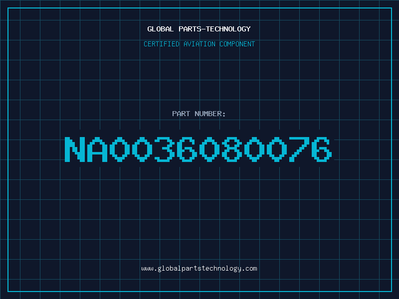 Aviation Part NA0036080076