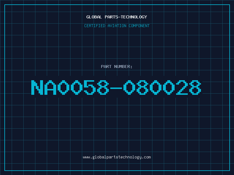 Aviation Part NA0058-080028