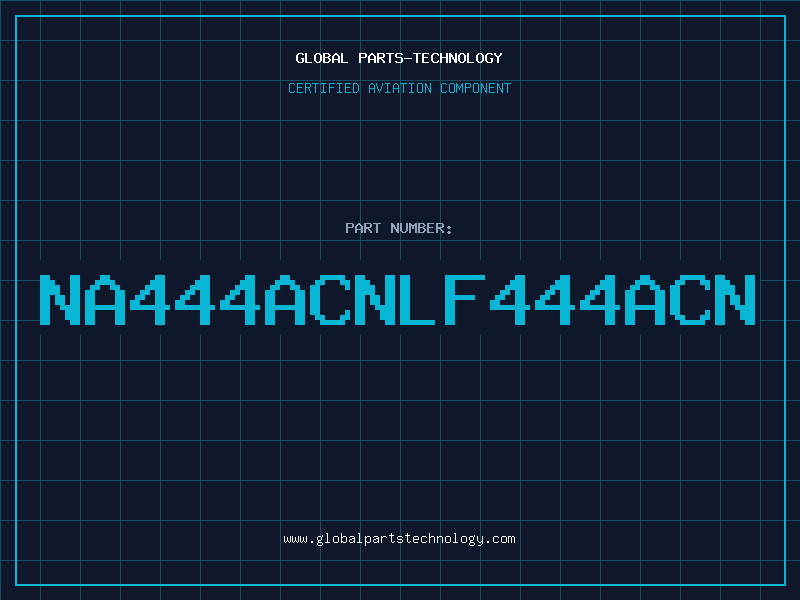 Aviation Part NA444ACNLF444ACN