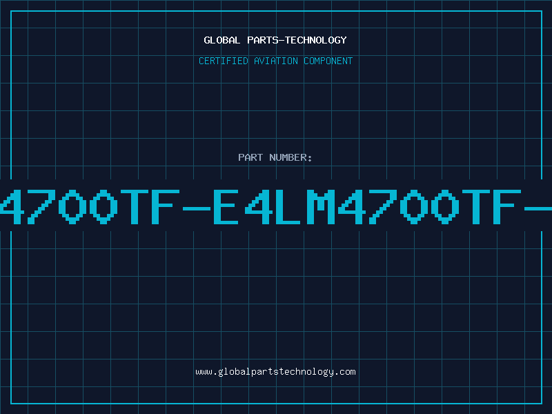 Aviation Part NA4700TF-E4LM4700TF-E4
