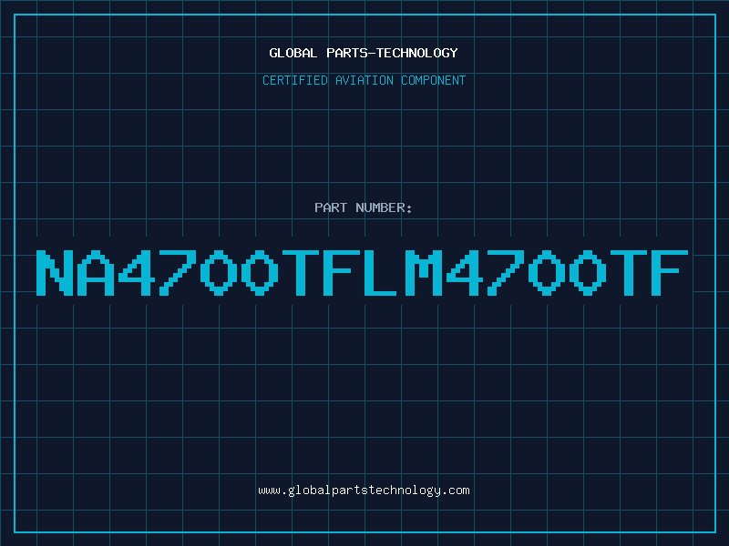 Aviation Part NA4700TFLM4700TF
