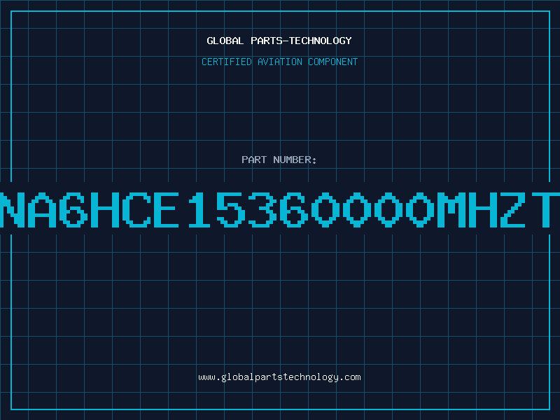 Aviation Part NA6HCE15360000MHZT