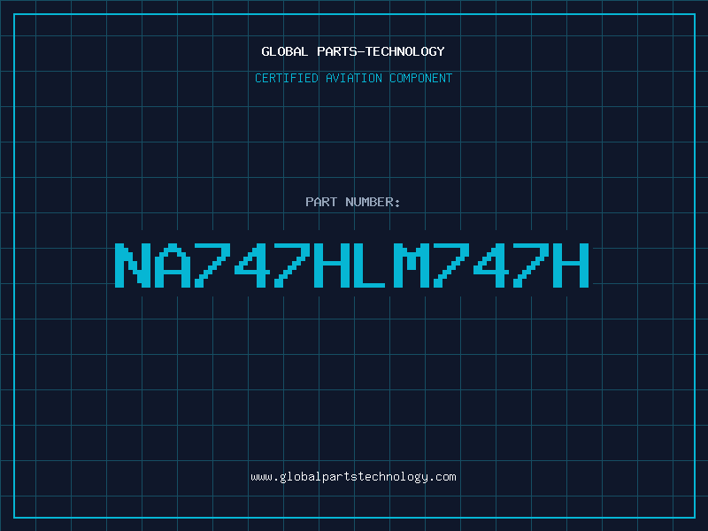 Aviation Part NA747HLM747H