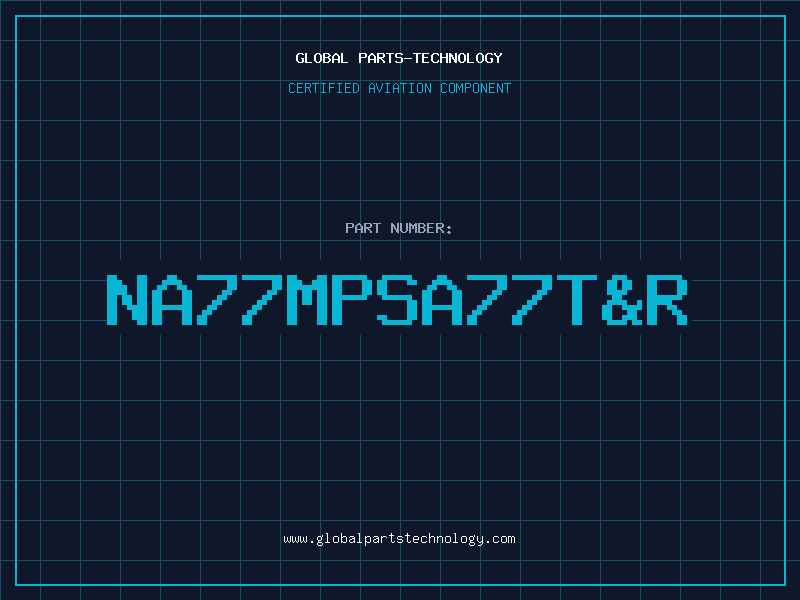 Aviation Part NA77MPSA77T&R