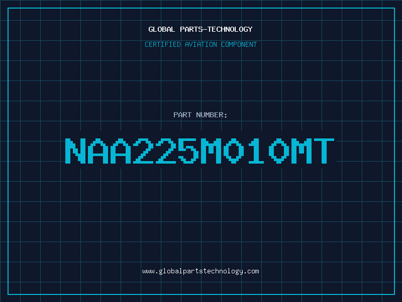 Aviation Part NAA225M010MT