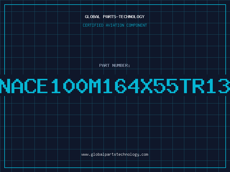 Aviation Part NACE100M164X55TR13