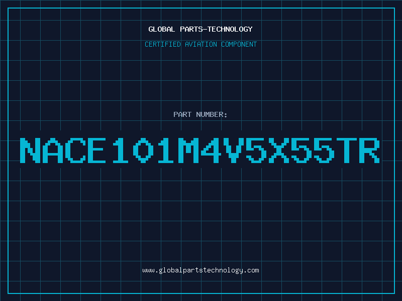 Aviation Part NACE101M4V5X55TR