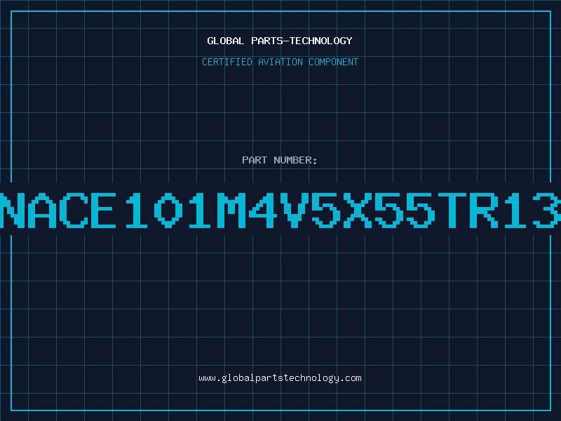 Aviation Part NACE101M4V5X55TR13