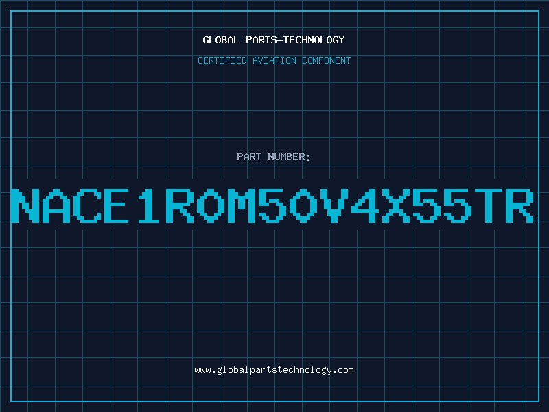 Aviation Part NACE1R0M50V4X55TR