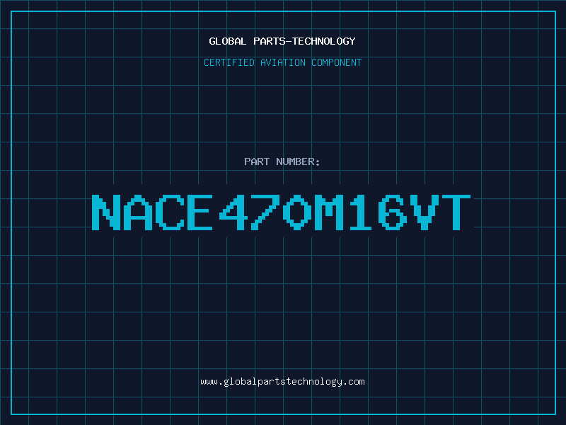 Aviation Part NACE470M16VT