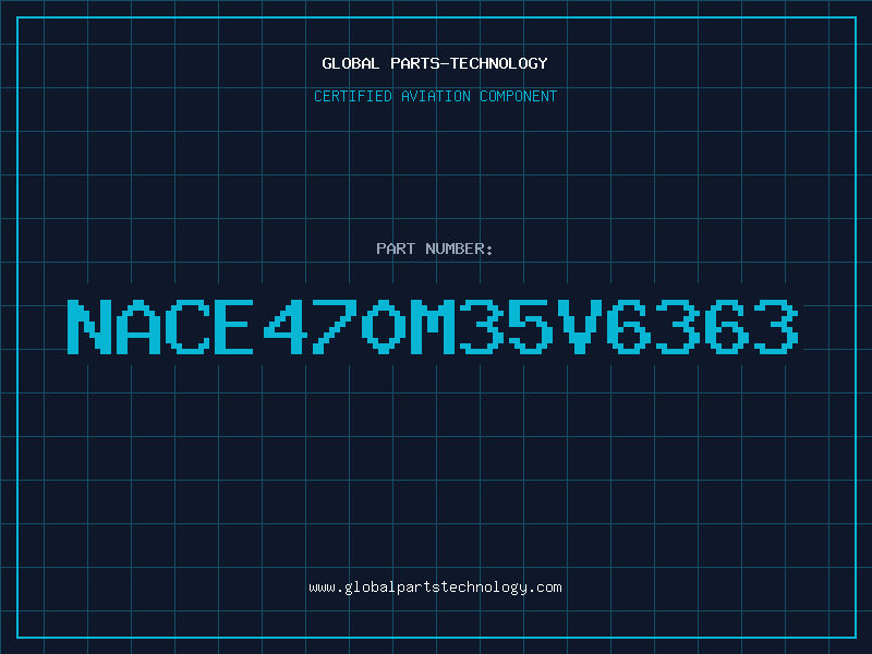 Aviation Part NACE470M35V6363