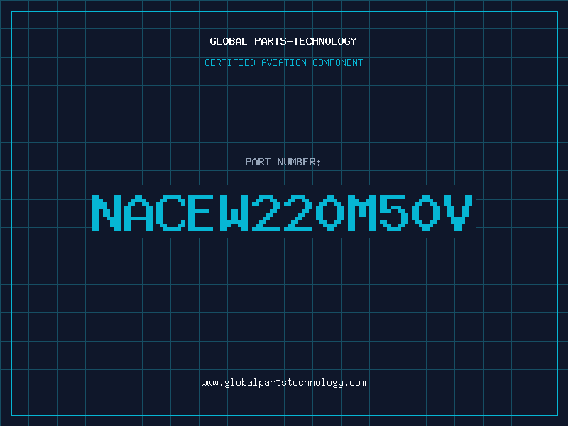 Aviation Part NACEW220M50V