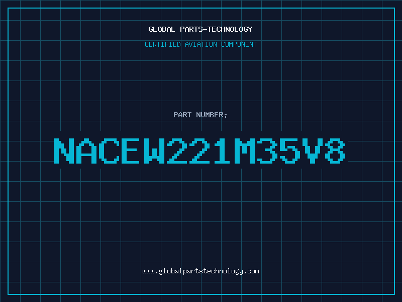 Aviation Part NACEW221M35V8