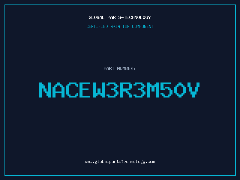 Aviation Part NACEW3R3M50V