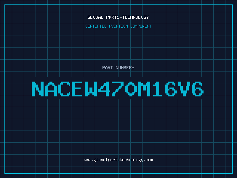 Aviation Part NACEW470M16V6