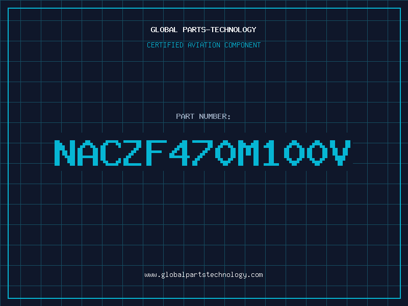 Aviation Part NACZF470M100V