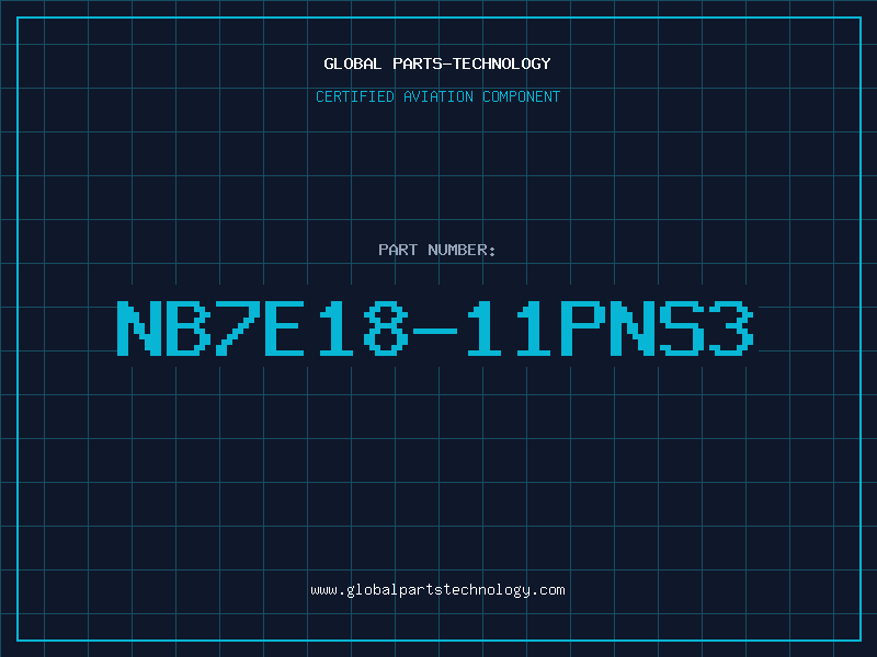 Aviation Part NB7E18-11PNS3