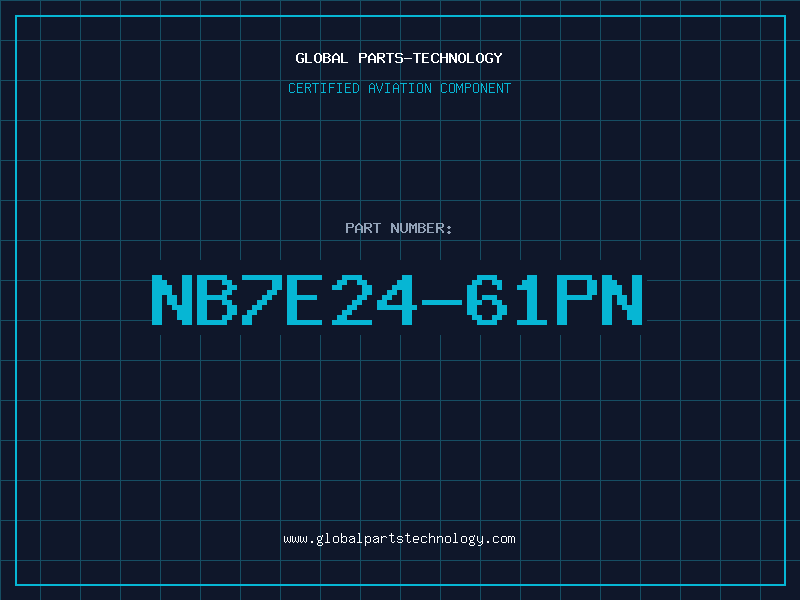 Aviation Part NB7E24-61PN