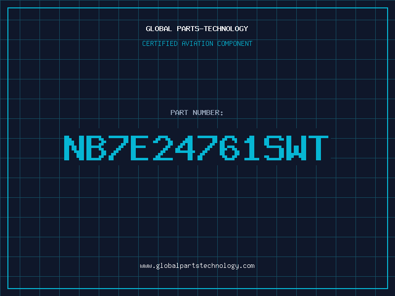 Aviation Part NB7E24761SWT