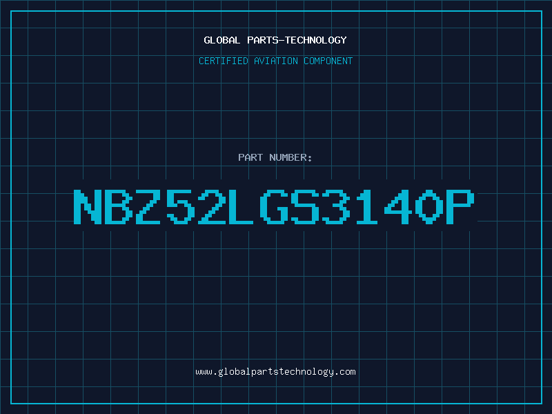Aviation Part NBZ52LGS3140P