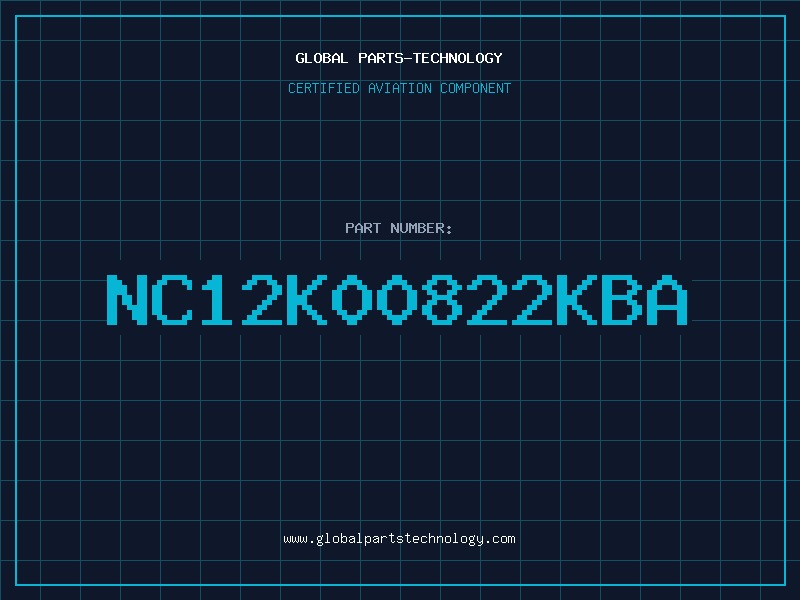 Aviation Part NC12K00822KBA