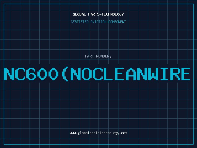 Aviation Part NC600(NOCLEANWIRE