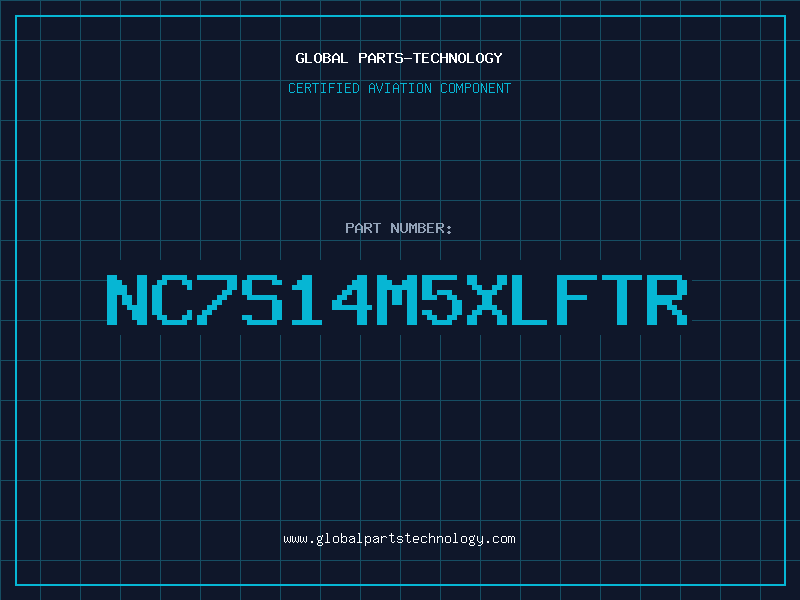 Aviation Part NC7S14M5XLFTR
