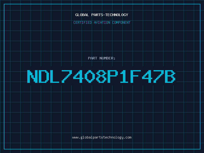 Aviation Part NDL7408P1F47B
