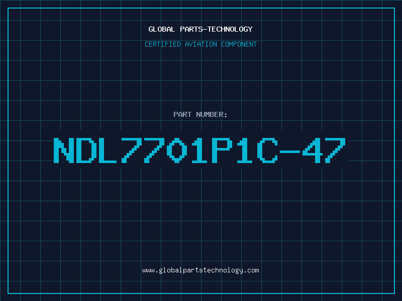 Aviation Part NDL7701P1C-47
