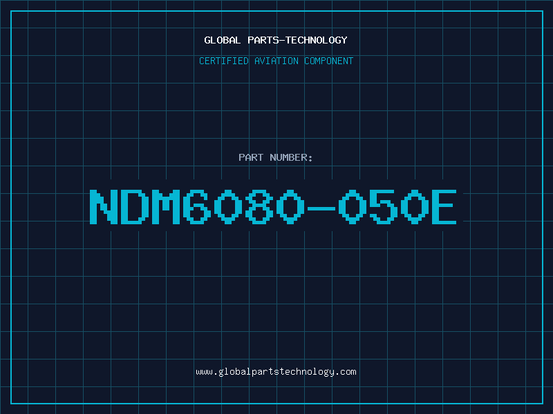 Aviation Part NDM6080-050E