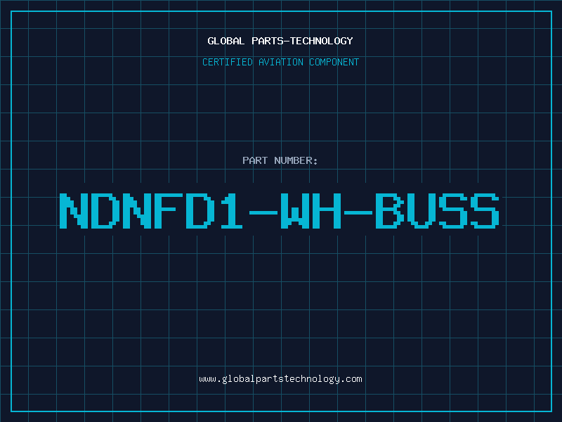 Aviation Part NDNFD1-WH-BUSS