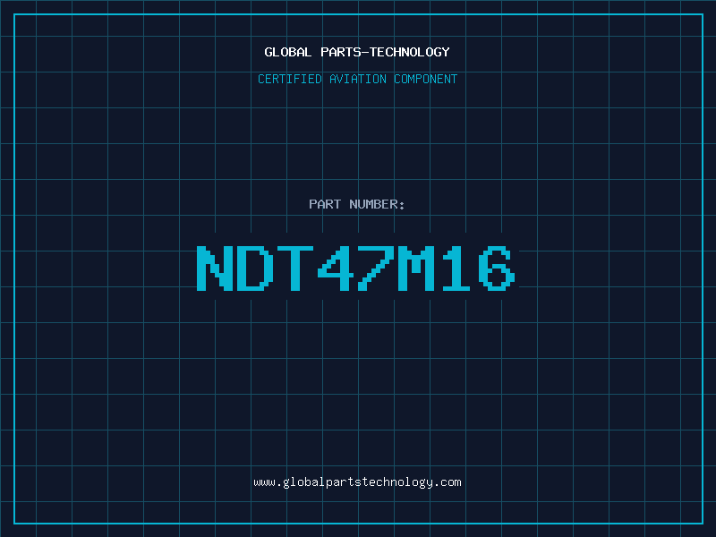 Aviation Part NDT47M16