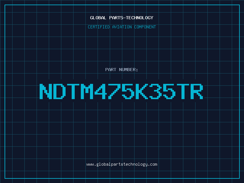 Aviation Part NDTM475K35TR