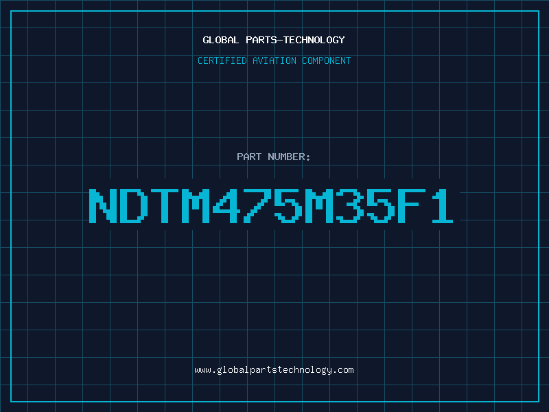 Aviation Part NDTM475M35F1