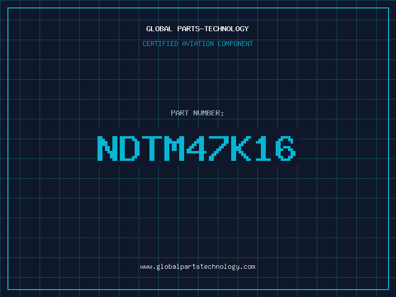 Aviation Part NDTM47K16